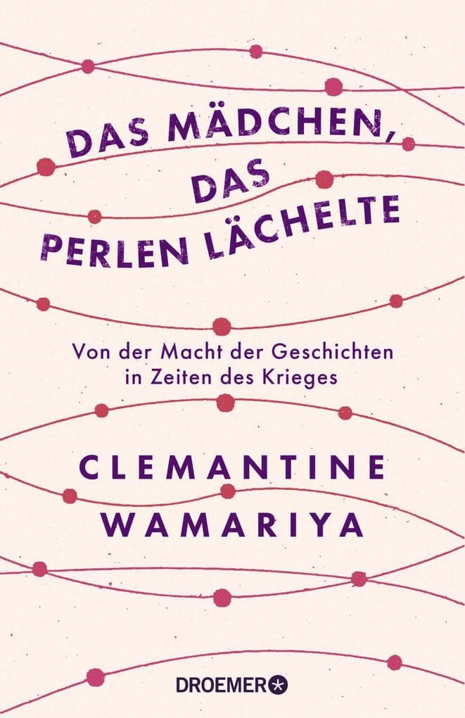Das Mädchen, das Perlen lächelte: Von der Macht der Geschichten in Zeiten des Krieges