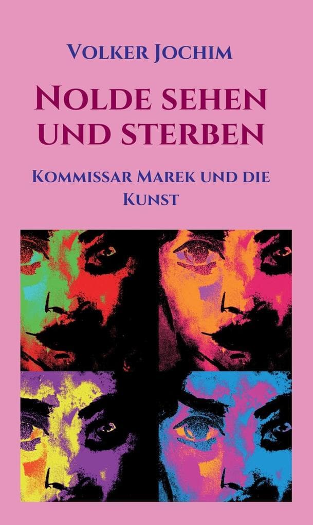 Nolde sehen und sterben: Kommissar Marek und die Kunst