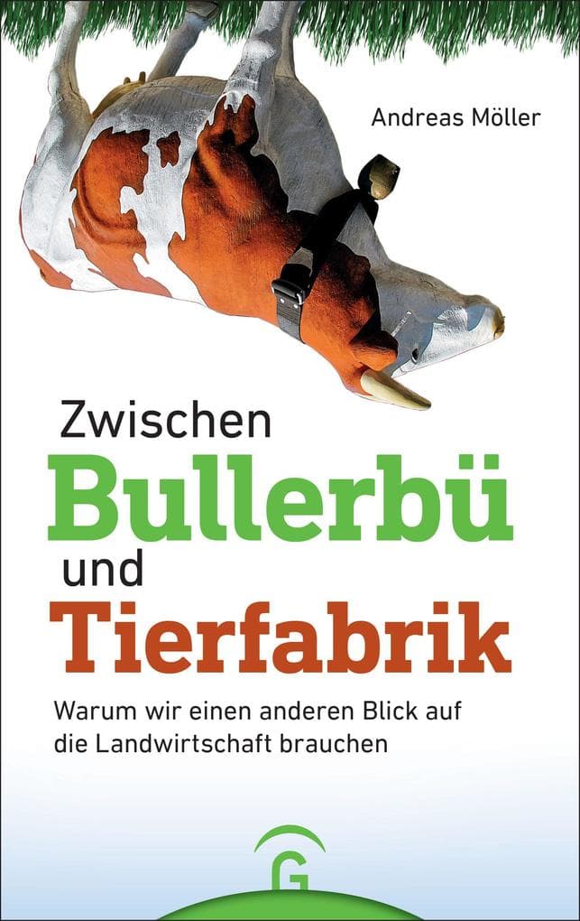 Zwischen Bullerbü und Tierfabrik: Warum wir einen anderen Blick auf die Landwirtschaft brauchen