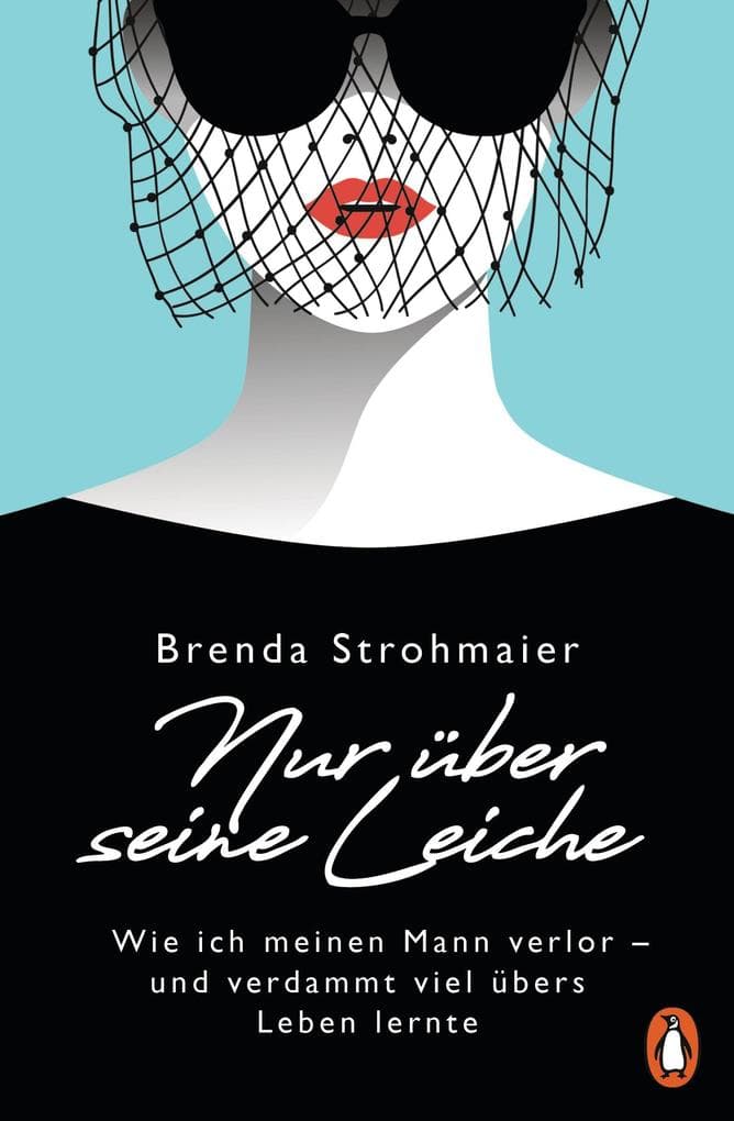 Nur über seine Leiche: Wie ich meinen Mann verlor - und verdammt viel übers Leben lernte