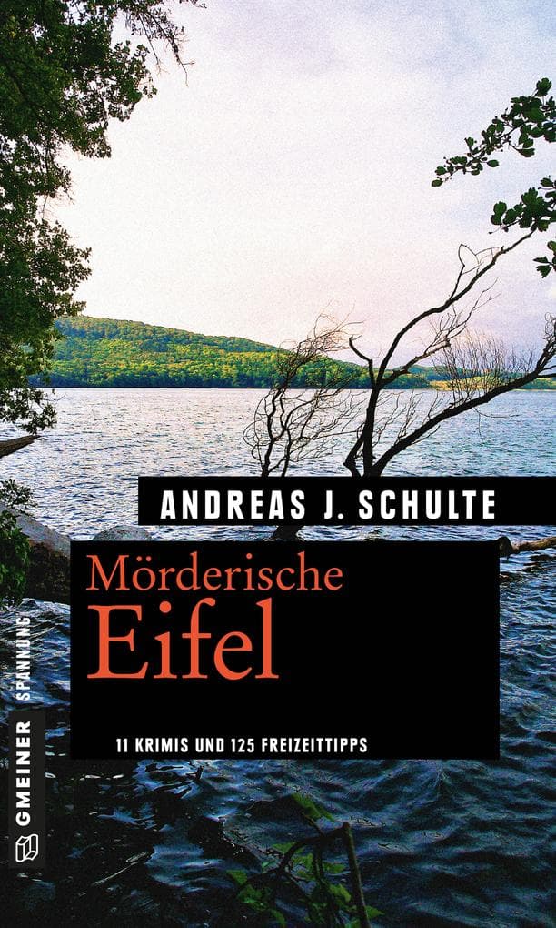 Mörderische Eifel: 11 Krimis und 125 Freizeittipps
