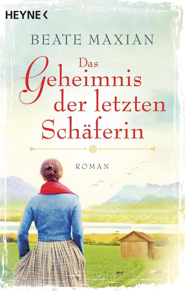 Das Geheimnis der letzten Schäferin: Roman