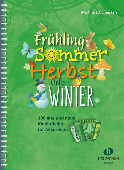Frühling, Sommer, Herbst und Winter: 100 alte und neue Kinderlieder für Akkordeon