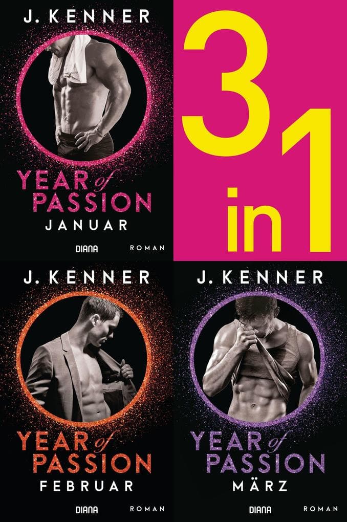Year of Passion (1-3): Januar. Februar. März. Drei Romane in einem Band