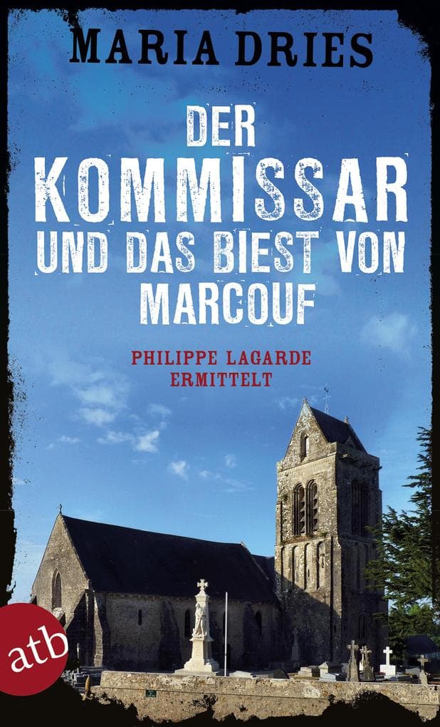 Der Kommissar und das Biest von Marcouf: Philippe Lagarde ermittelt