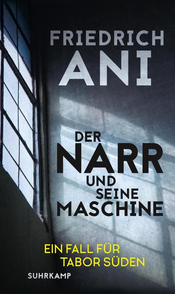 Der Narr und seine Maschine - Kriminalroman (Ein Fall für Tabor Süden 21): Kriminalroman