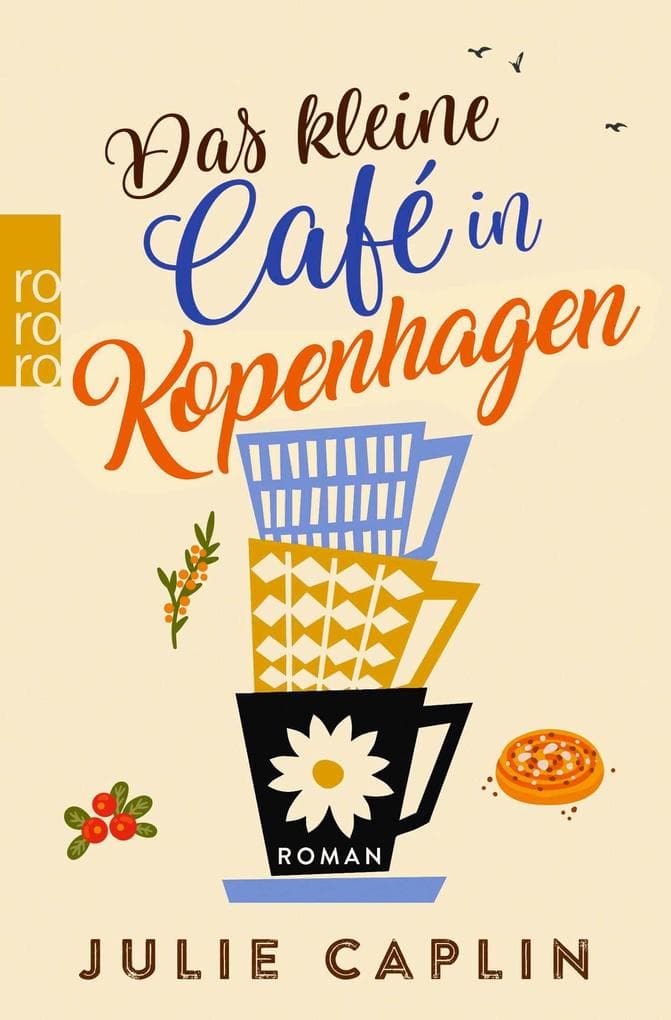 Das kleine Café in Kopenhagen: Ein romantischer Roman über Hygge, Liebe und eine Auszeit in Dänemark