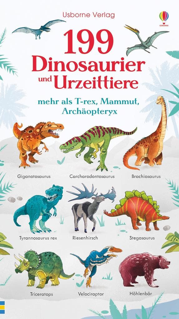 199 Dinosaurier und Urzeittiere: mehr als T-rex, Mammut, Archäopteryx