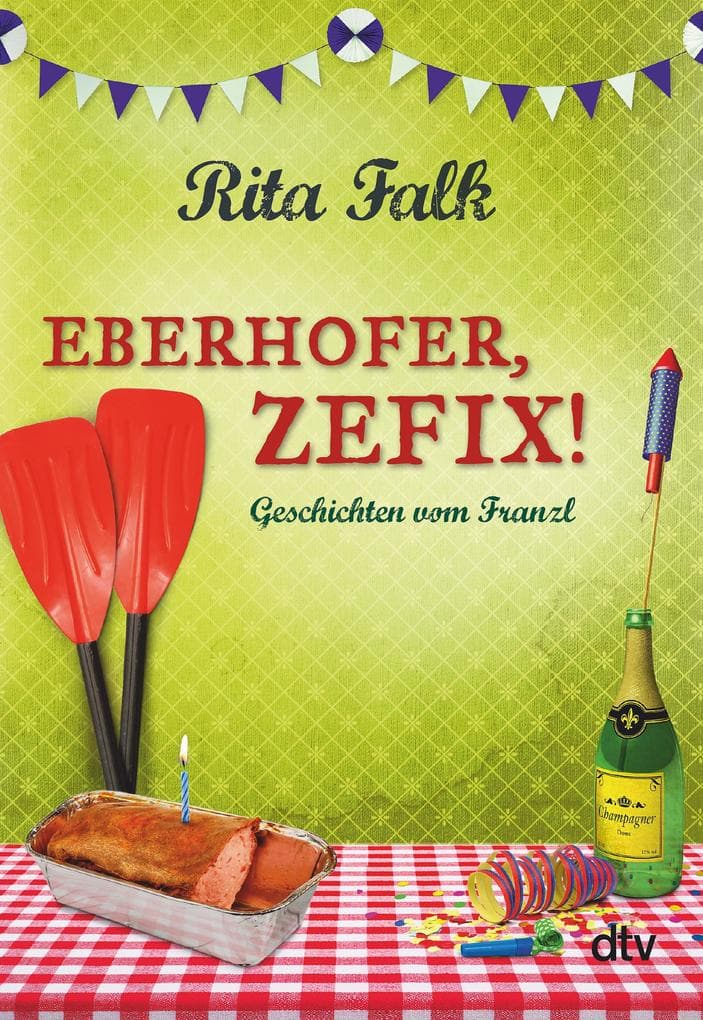 Eberhofer, Zefix!: Geschichten vom Franzl