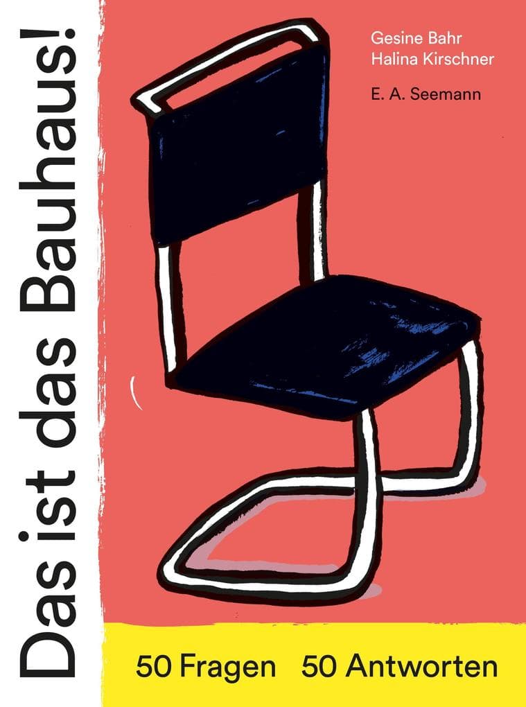 Das ist das Bauhaus!: 50 Fragen - 50 Antworten
