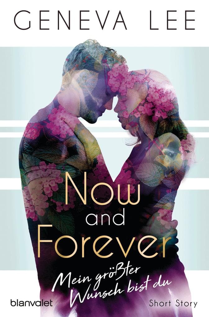 Now and Forever - Mein größter Wunsch bist du: Short Story