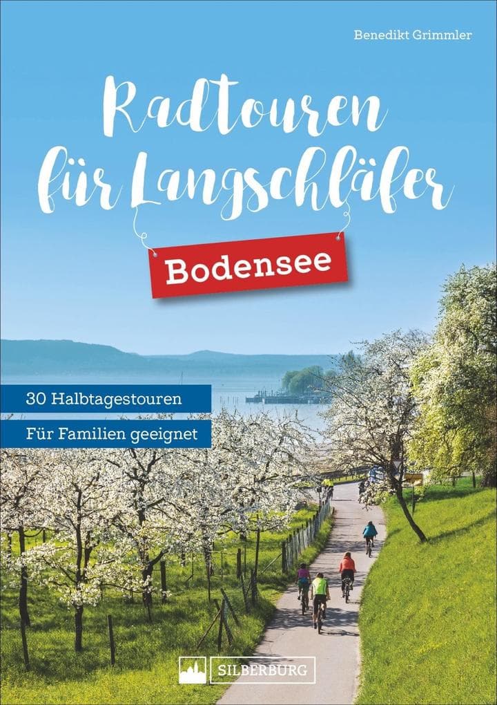 Radtouren für Langschläfer Bodensee: 30 Halbtagestouren mit Kultur, Baden und Einkehr