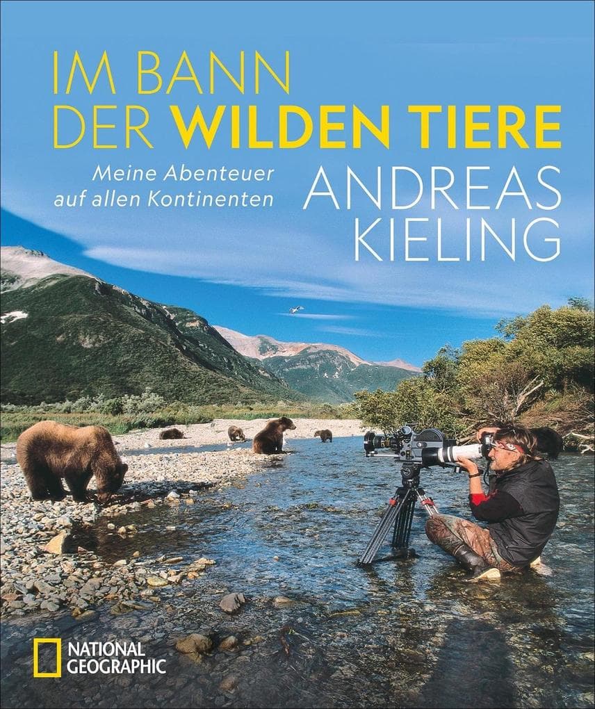 Im Bann der wilden Tiere: Abenteuer auf allen Kontinenten