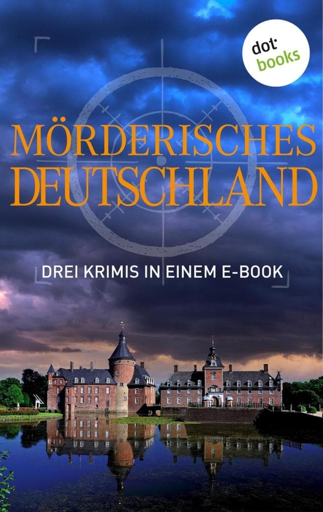 Mörderisches Deutschland - Drei Krimis in einem E-Book: "Die garstigen Greise" von Regula Venkse, "Wo der Wahnsinn wohnt" von Peter Lechler und "Vorsicht: Stufen!" von Tatjana Kruse. eBundle
