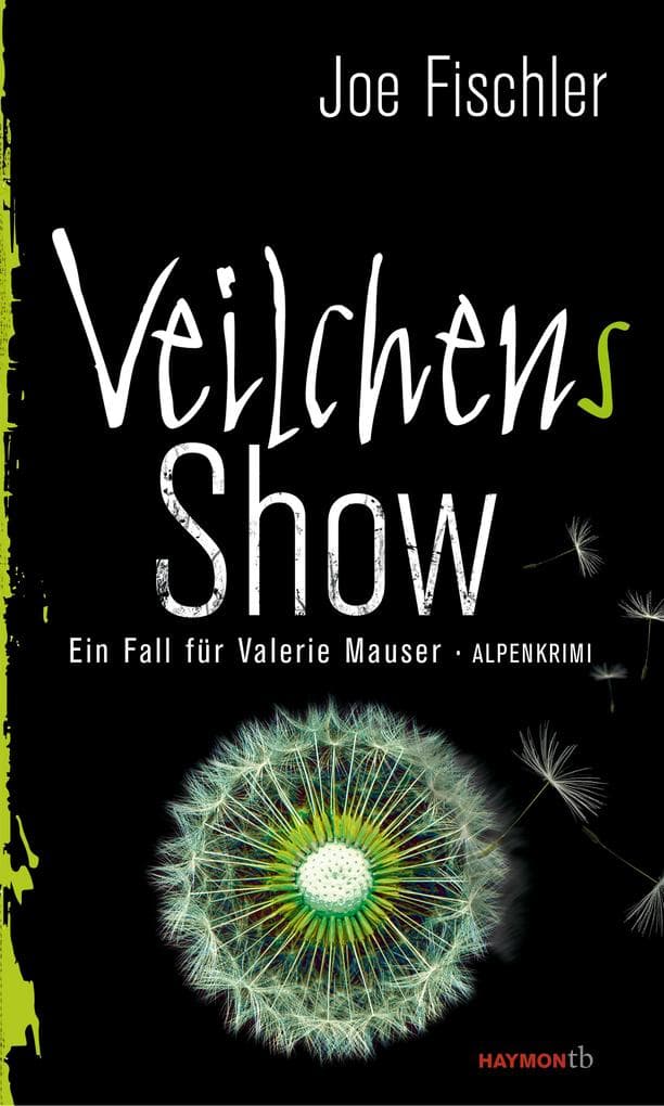 Veilchens Show: Ein Fall für Valerie Mauser. Alpenkrimi