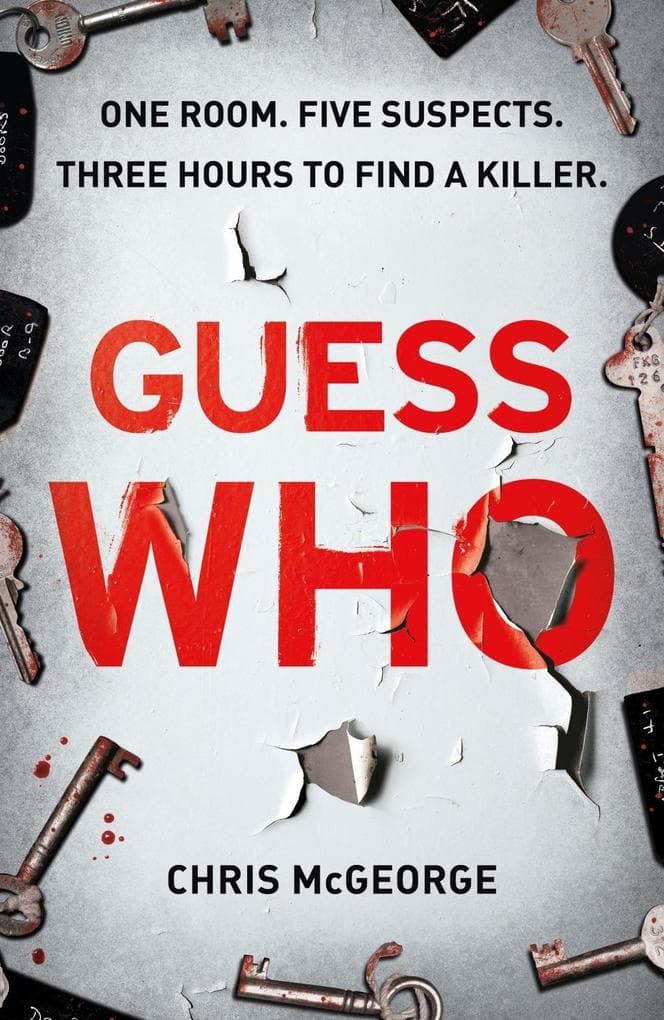 Guess Who: ONE ROOM. FIVE SUSPECTS. THREE HOURS TO FIND A KILLER.