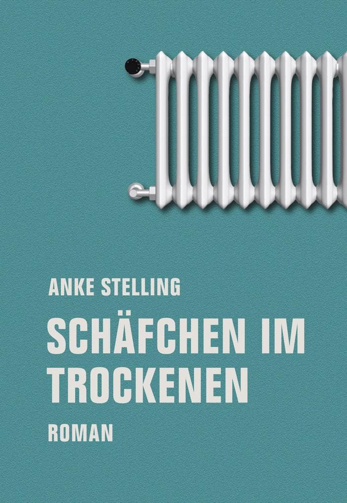 Schäfchen im Trockenen: Roman. Ausgezeichnet mit dem Preis der Leipziger Buchmesse 2019