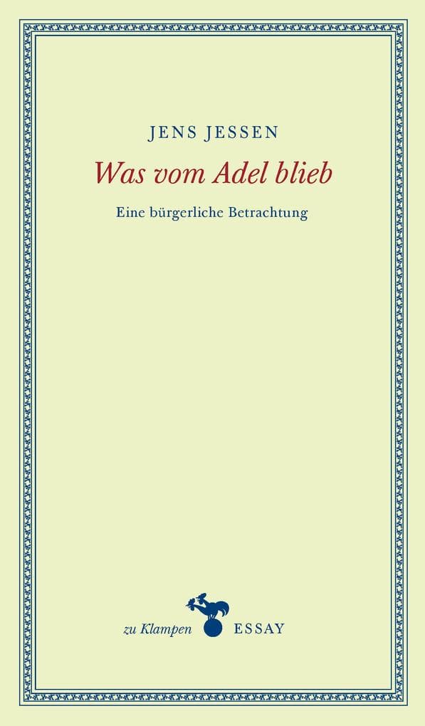 Was vom Adel blieb: Eine bürgerliche Betrachtung
