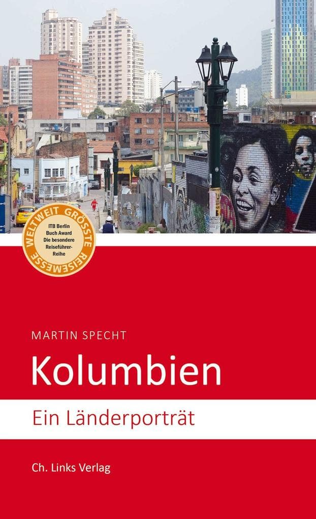 Kolumbien: Ein Länderporträt