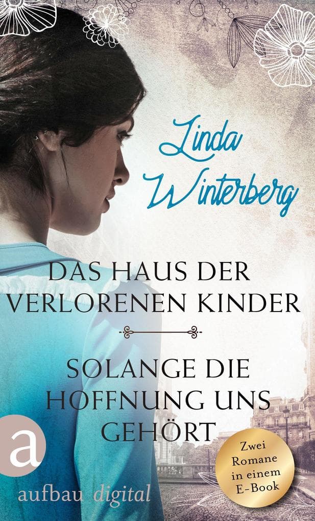 Das Haus der verlorenen Kinder & Solange die Hoffnung uns gehört: Zwei Romane in einem E-Book