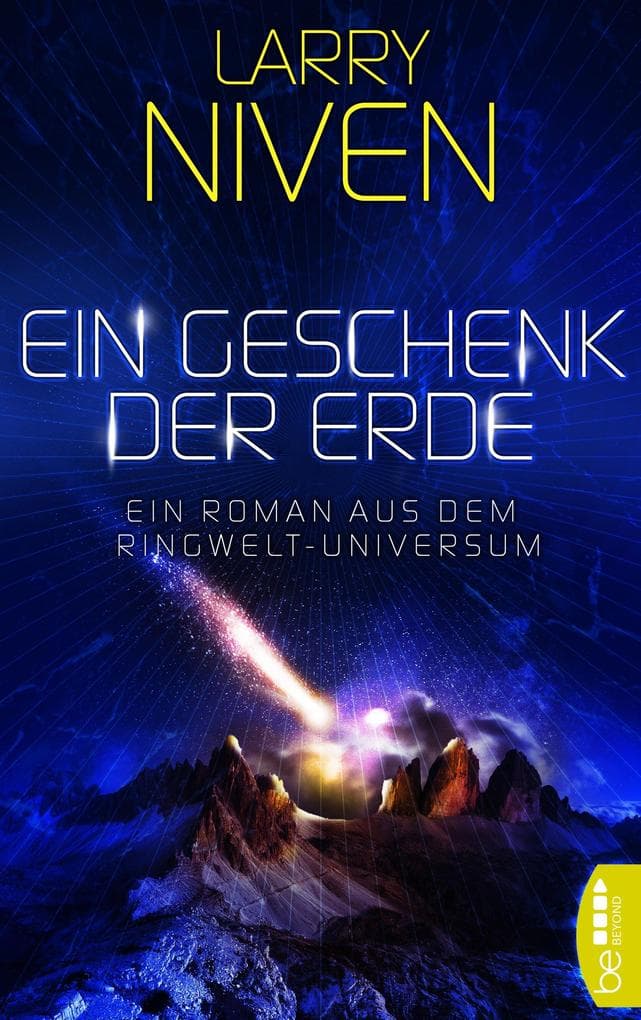 Ein Geschenk der Erde: Ein Roman aus dem Ringwelt-Universum