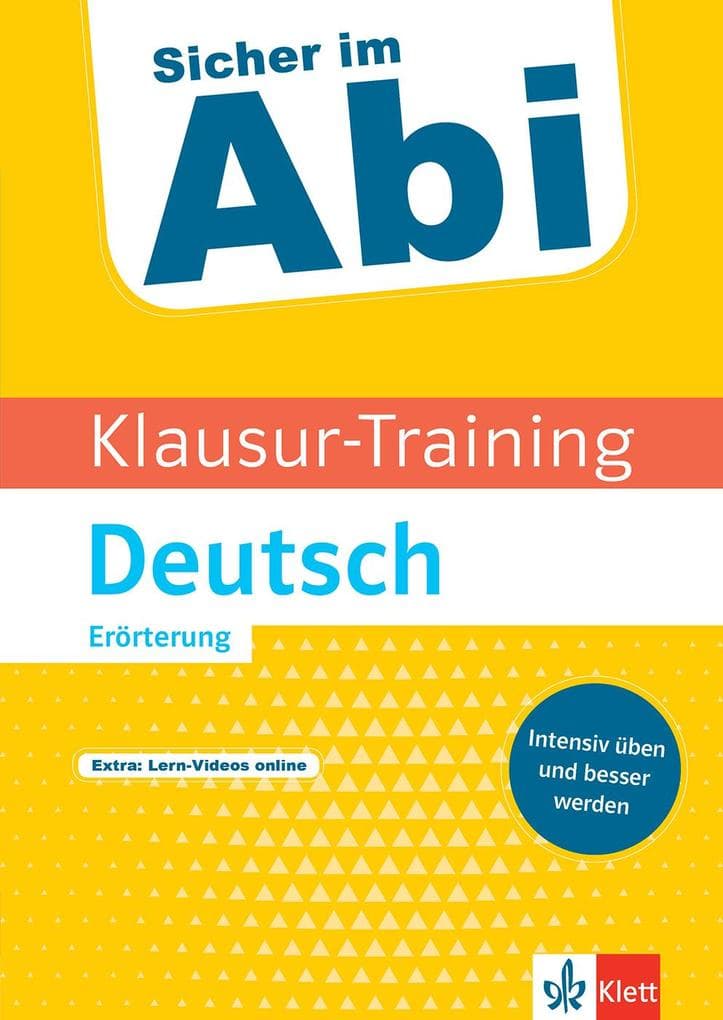 Klausur-Training - Deutsch Erörterung: Intensiv üben und besser werden