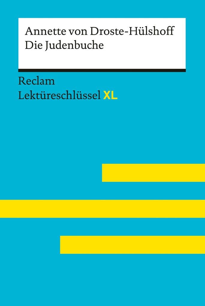 Die Judenbuche von Annette von Droste-Hülshoff: Droste-Hülshoff, Annette von - Völkl, Bernd - Lektürehilfe - für Klausur, Abitur und Matura
