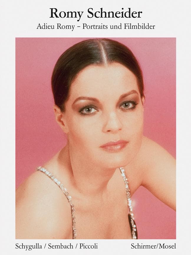 Romy Schneider: Adieu Romy - Portraits und Filmbilder 1954-1981