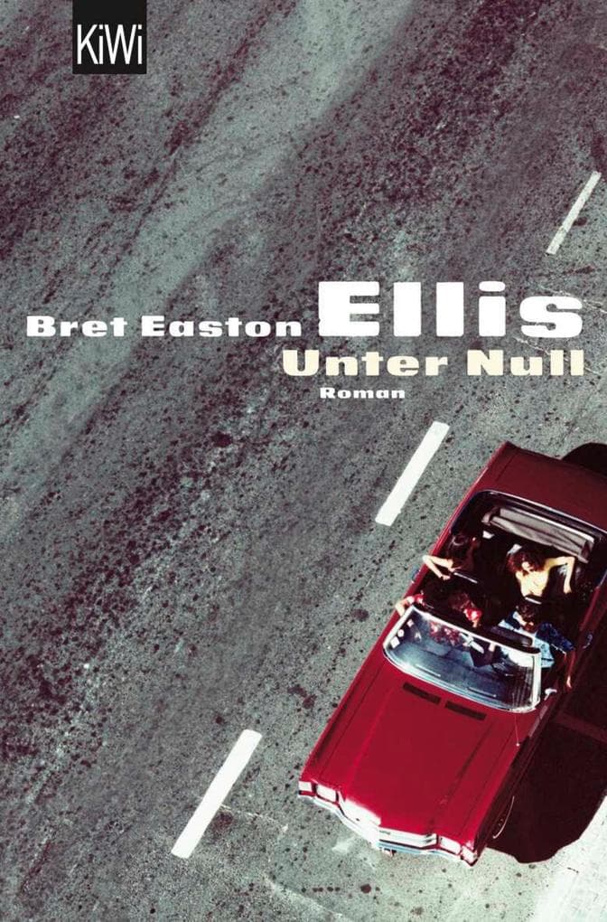 Unter Null: Roman | Der Kultklassiker über eine verlorene Jugend zwischen Drogen, Partys und Leere im L.A. der 1980er Jahre