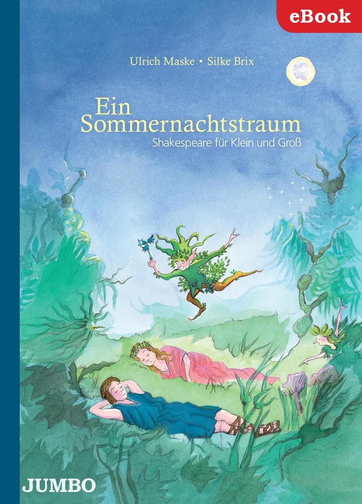 Ein Sommernachtstraum: Shakespeare für Klein und Groß