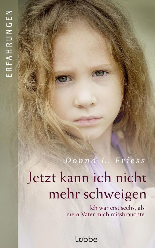 Jetzt kann ich nicht mehr schweigen: Ich war erst sechs, als mein Vater mich missbrauchte