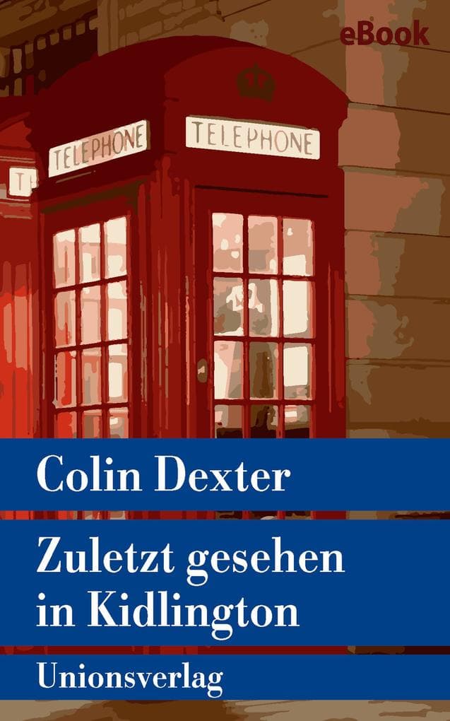 Zuletzt gesehen in Kidlington: Kriminalroman. Ein Fall für Inspector Morse 2