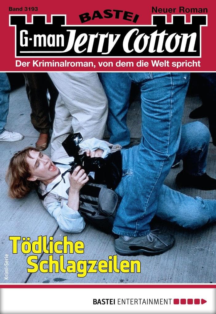 Jerry Cotton 3193: Tödliche Schlagzeilen