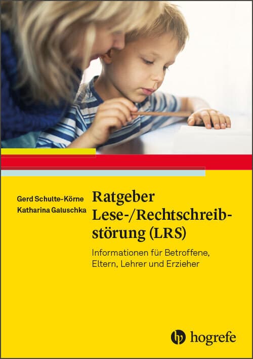 Ratgeber Lese-/Rechtschreibstörung (LRS): Informationen für Betroffene, Eltern, Lehrer und Erzieher