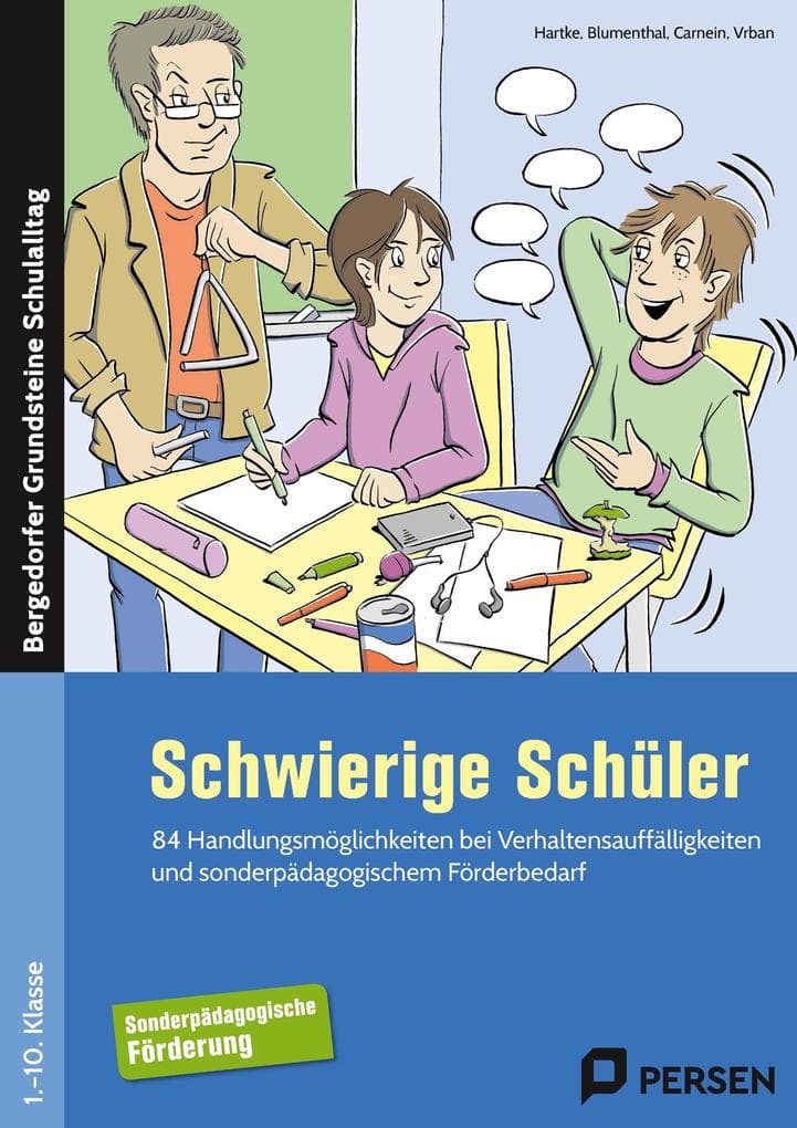 Schwierige Schüler - Förderschule: 84 Handlungsmöglichkeiten bei Verhaltensauffällig keiten und sonderpädagogischem Förderbedarf (1. bis 10. Klasse)