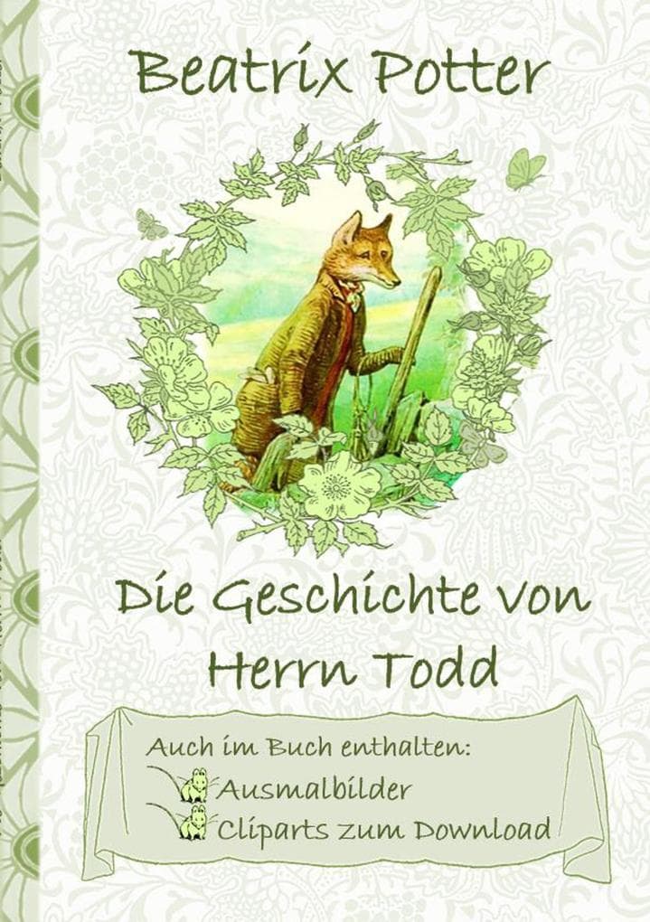 Die Geschichte von Herrn Todd (inklusive Ausmalbilder und Cliparts zum Download): The Tale of Mr. Tod ; Ausmalbuch, Malbuch, Cliparts, Icon, Emoji, Sticker, Peter, Hase, Kinder, Kinderbuch, Klassiker, Schulkinder, Vorschule, 1. 2. 3. 4. Klasse, Grundschule, Kindergarten, Weihnachten, Silvester, Nikolaus, Ostern, Geburtstag, ausmalen, 5-8 Jahre, 8-12 Jahre, Jugendliche, Erwachsene