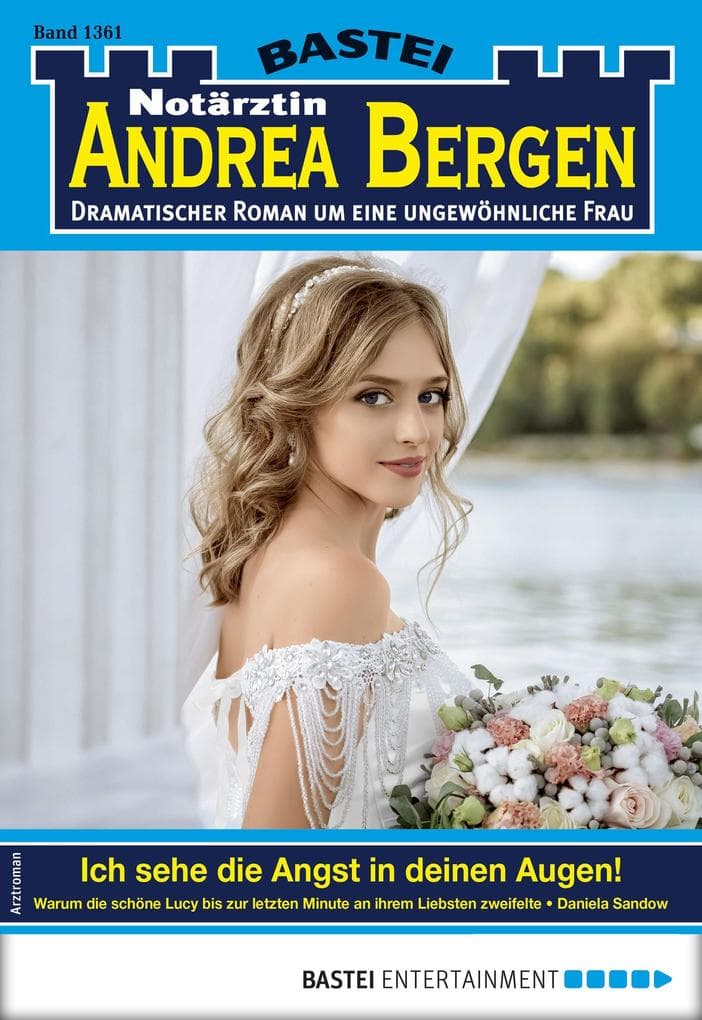 Notärztin Andrea Bergen 1361: Ich sehe die Angst in deinen Augen!