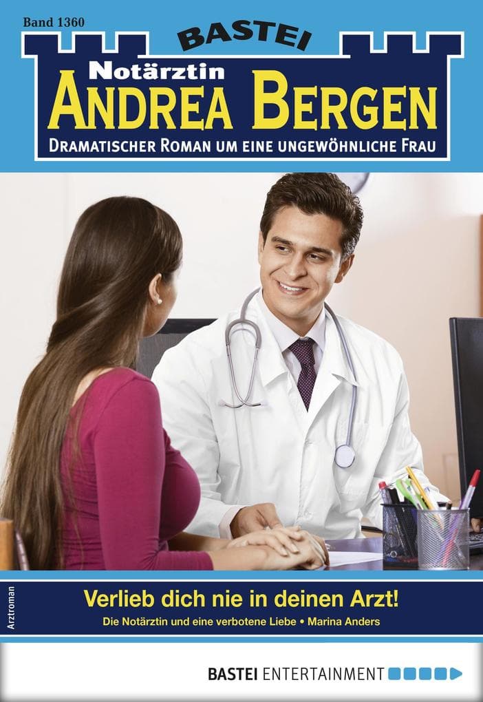 Notärztin Andrea Bergen 1360: Verlieb dich nie in deinen Arzt!
