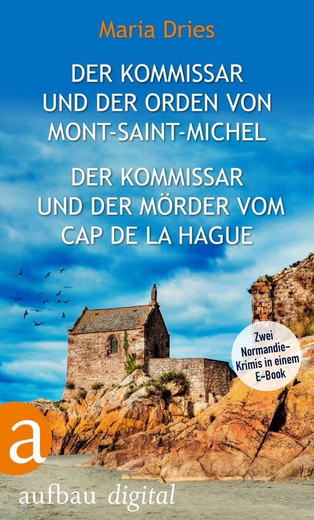 Der Kommissar und der Orden von Mont-Saint-Michel & Der Kommissar und der Mörder vom Cap de la Hague: Zwei Normandie-Krimis in einem E-Book. eBundle