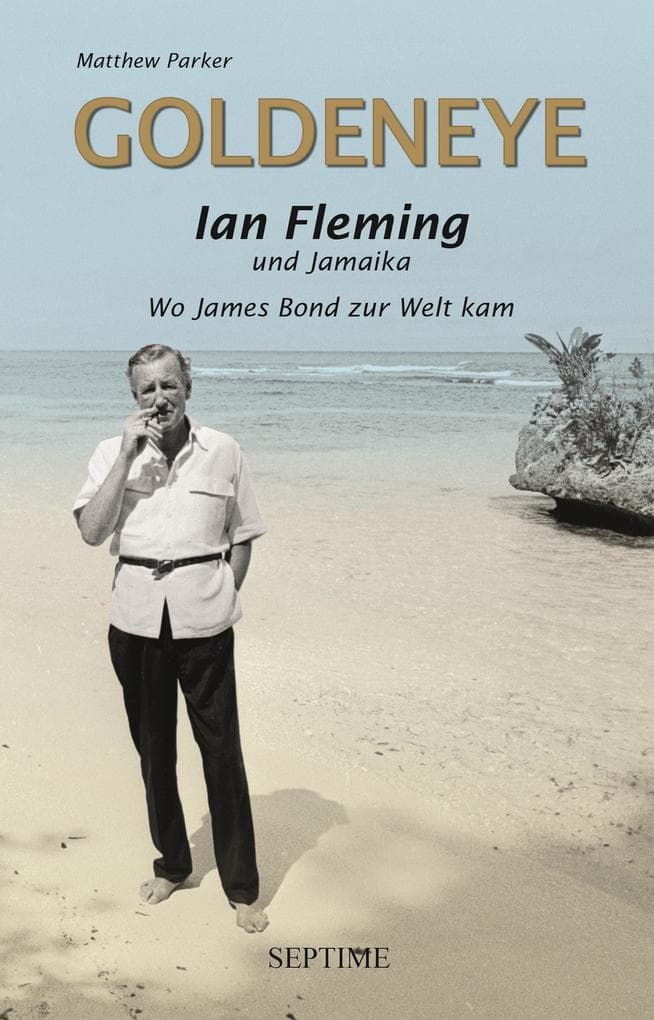 Goldeneye: Ian Fleming und Jamaika - Wo James Bond zur Welt kam