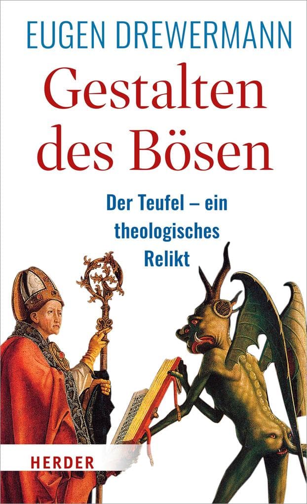 Gestalten des Bösen: Der Teufel - ein theologisches Relikt