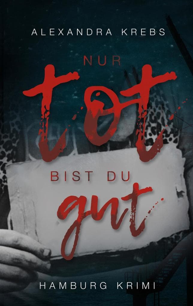 Nur tot bist du gut: Hamburg-Krimi