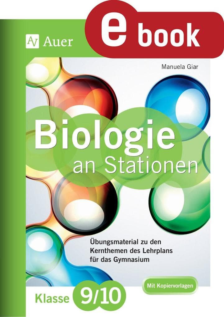 Biologie an Stationen 9-10 Gymnasium: Übungsmaterial zu den Kernthemen des Lehrplans für das Gymnasium Klasse 9/10