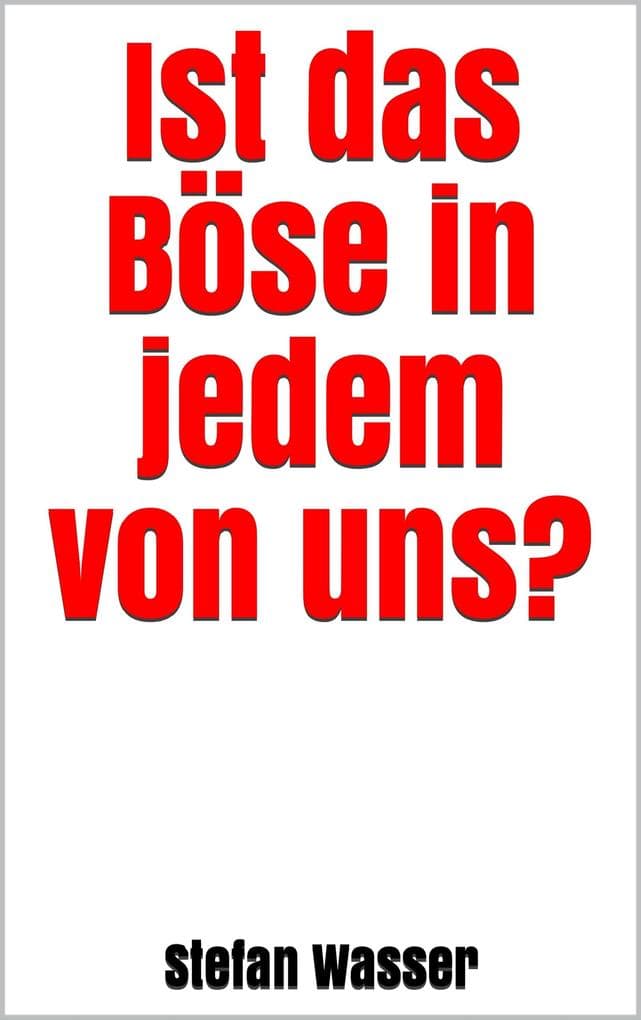 Ist das Böse in jedem von uns?