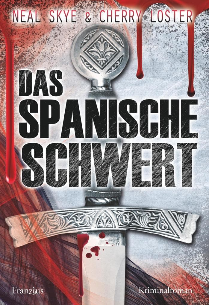 Das Spanische Schwert: Kriminalroman