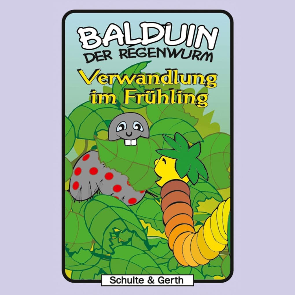 03: Verwandlung im Frühling: Balduin der Regenwurm
