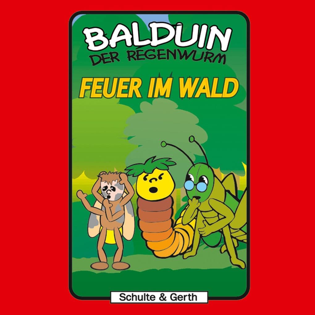 05: Feuer im Wald: Balduin der Regenwurm