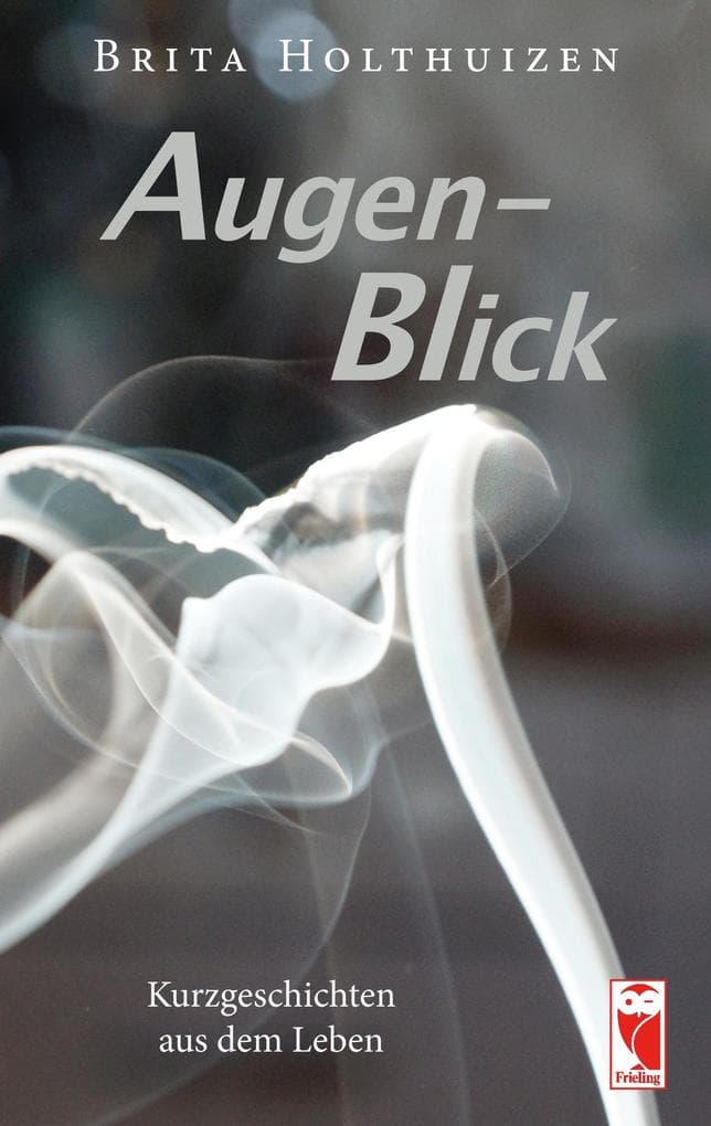 Augen-Blick: Kurzgeschichten aus dem Leben