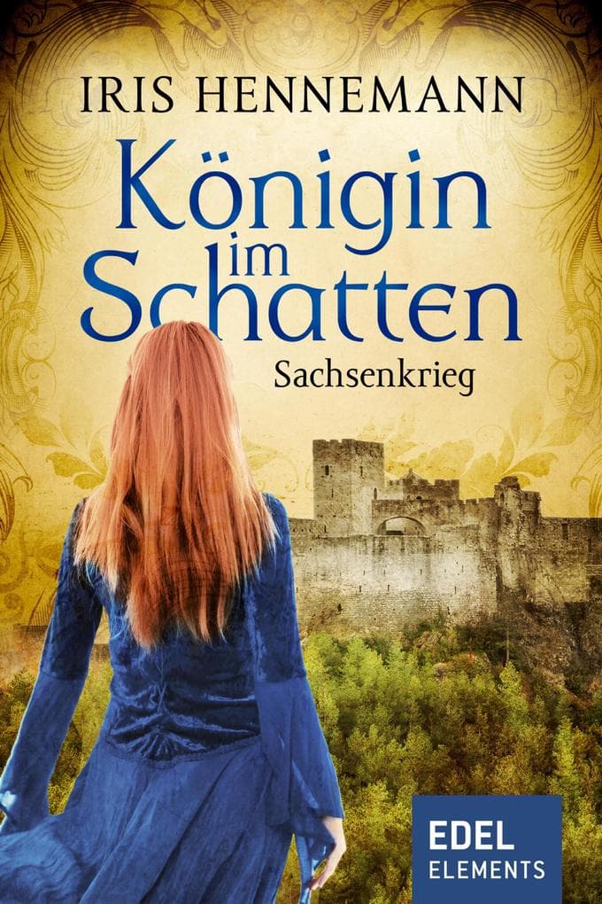 Königin im Schatten - Sachsenkrieg: Historischer Roman