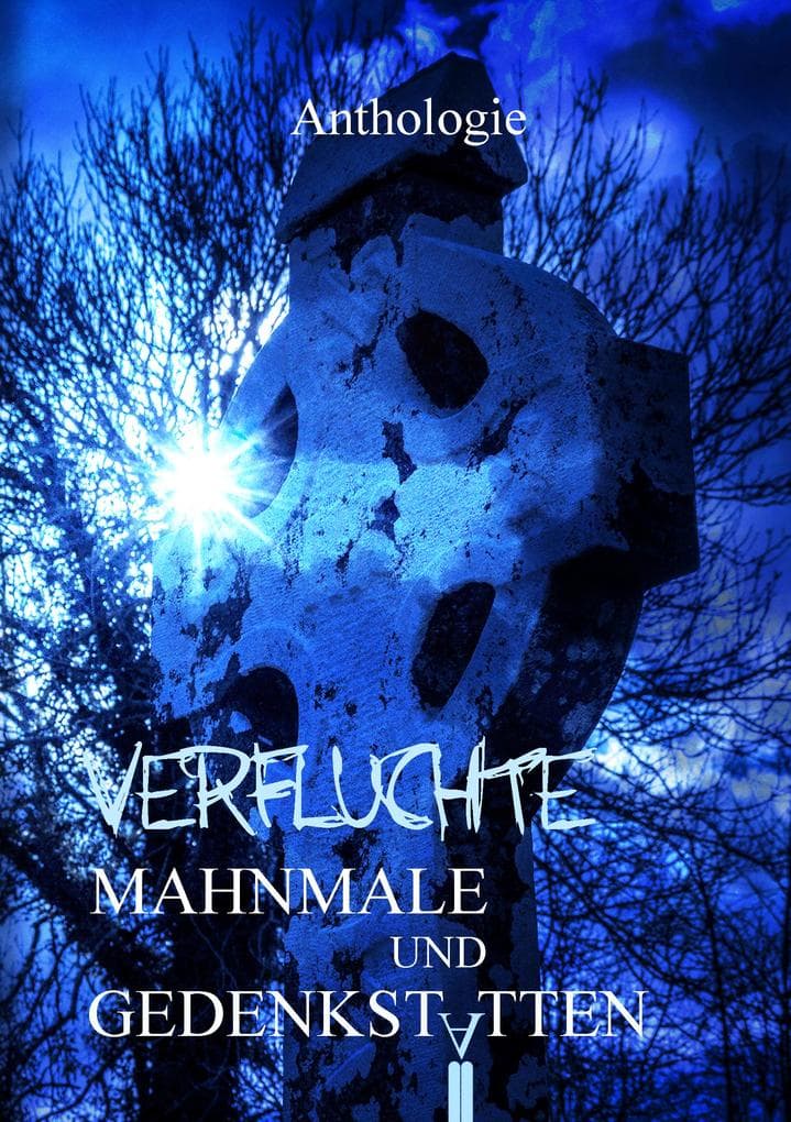 Verfluchte Mahnmale und Gedenkstätten: Gruselgeschichten über verlassene Orte - Band 4